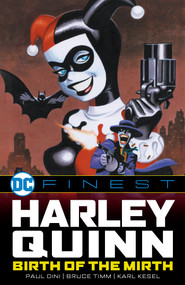 DC Finest: Harley Quinn: Birth of the Mirth by Paul Dini, Bruce Timm, Karl Kesel, 9781799500483