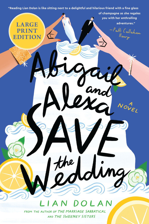 Abigail and Alexa Save the Wedding (A Novel) - 9780063441958 by Lian Dolan, 9780063441958