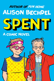 Spent (A Comic Novel) by Alison Bechdel, 9780063278929