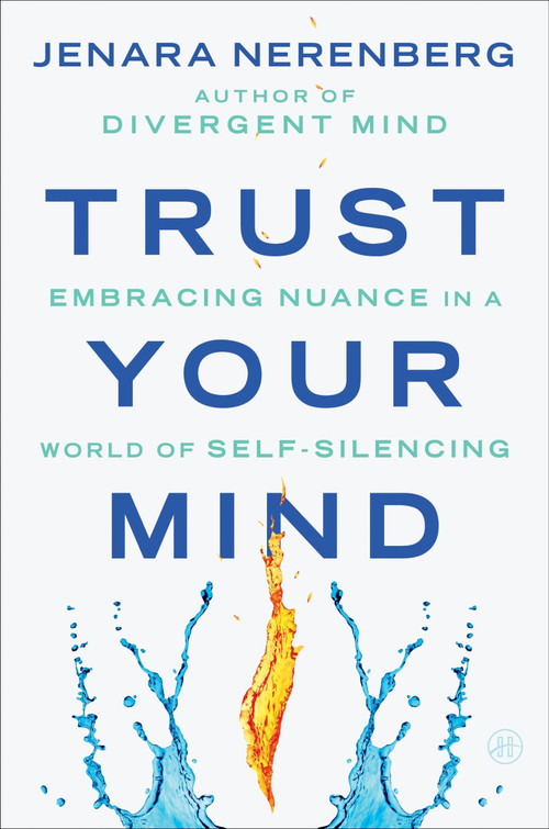 Trust Your Mind (Embracing Nuance in a World of Self-Silencing) by Jenara Nerenberg, 9780063317093