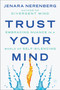 Trust Your Mind (Embracing Nuance in a World of Self-Silencing) by Jenara Nerenberg, 9780063317093