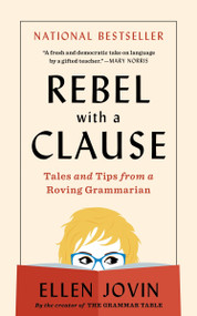 Rebel with a Clause (Tales and Tips from a Roving Grammarian) - 9780063433878 by Ellen Jovin, 9780063433878