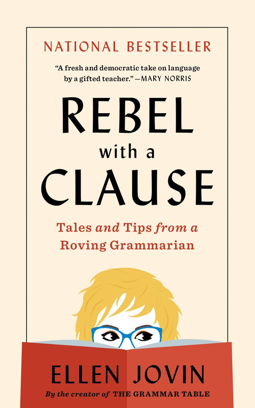 Rebel with a Clause (Tales and Tips from a Roving Grammarian) - 9780063433878 by Ellen Jovin, 9780063433878