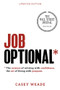 Job Optional* (The science of retiring with confidence; the art of living with purpose) by Casey Weade, 9781962988209