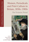 Women, Periodicals and Print Culture in Britain, 1830s-1900s (The Victorian Period) by Alexis Easley, Clare Gill, Beth Rodgers, 9781474433914