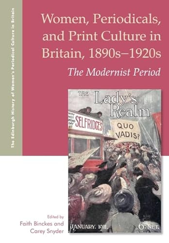 Women, Periodicals and Print Culture in Britain, 1890s-1920s (The Modernist Period) by Faith Binckes, Carey Snyder, 9781399546805