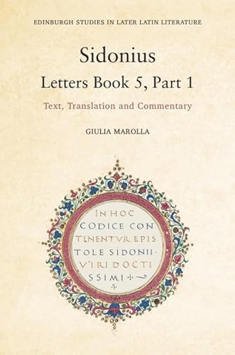 Sidonius: Letters Book 5, Part 1 (Text, Translation and Commentary) by Giulia Marolla, 9781399510783