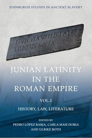 Junian Latinity in the Roman Empire Volume 1 (History, Law, Literature) - 9781399507479 by Pedro López Barja, Carla Masi Doria, Ulrike Roth, 9781399507479
