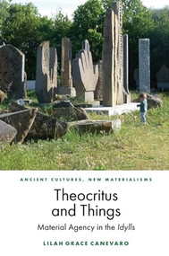 Theocritus and Things (Material Agency in the Idylls) - 9781399517508 by Lilah Grace Canevaro, 9781399517508