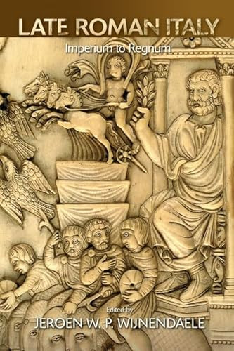 Late Roman Italy (Imperium to Regnum) by Jeroen W.P. Wijnendaele, 9781399518031