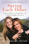 Saving Each Other: A Mother-Daughter Love Story by Victoria Jackson, 9781595911445