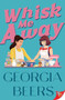 Whisk Me Away by Georgia Beers, 9781636797960