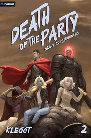 Grave Consequences (A Zombie Villainess LitRPG) by Kleggt, 9781039466081