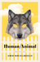 Human/Animal (A Bestiary in Essays) by Amie Souza Reilly, 9781771126809