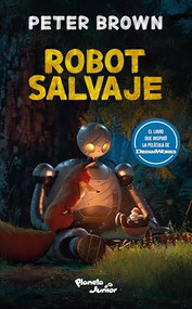 Robot salvaje (Edición de la Película) / The Wild Robot (Movie Tie-In) (Spanish Edition) by Peter Brown, 9786073918282
