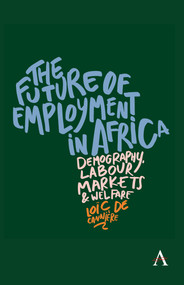 The Future of Employment in Africa (Demography, labour markets and welfare) by Loic De Canniere, 9781839993848