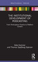 The Institutional Development of Podcasting (From Participatory Practice to Platform Content) by Aske Kammer, Thomas Spejlborg Sejersen, 9781032318417