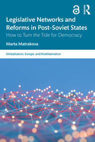 Legislative Networks and Reforms in Post-Soviet States (How to Turn the Tide for Democracy) by Marta Matrakova, 9781032723235