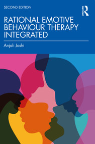 Rational Emotive Behaviour Therapy Integrated by Anjali Joshi, K.M. Phadke, 9781032954011