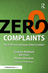 Zero Complaints (The Path to Continuous Value Creation) by Gautam Mahajan, Bill Price, Moshe Davidow, 9781032880518