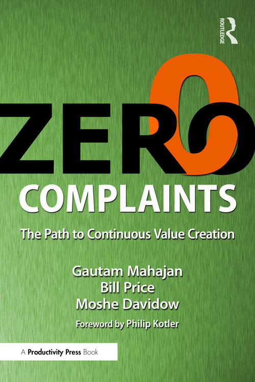 Zero Complaints (The Path to Continuous Value Creation) by Gautam Mahajan, Bill Price, Moshe Davidow, 9781032880518