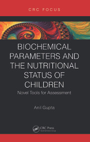 Biochemical Parameters and the Nutritional Status of Children (Novel Tools for Assessment) - 9780367498573 by Anil Gupta, 9780367498573