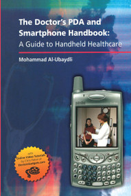 The Doctor's PDA and Smartphone Handbook: A Guide to Handheld Healthcare by Mohammad Al-Ubaydli, 9781853156861