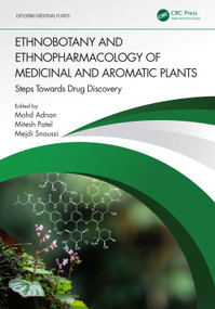 Ethnobotany and Ethnopharmacology of Medicinal and Aromatic Plants (Steps Towards Drug Discovery) by Mohd Adnan, Mitesh Patel, Mejdi Snoussi, 9781032256092