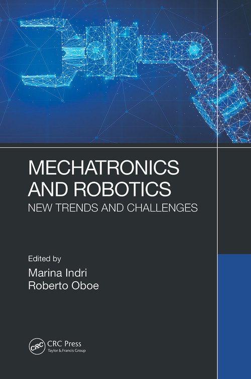 Mechatronics and Robotics (New Trends and Challenges) by Marina Indri, Roberto Oboe, 9780367562045