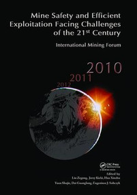 Mine Safety and Efficient Exploitation Facing Challenges of the 21st Century (International Mining Forum 2010) - 9781138117860 by Liu Zegong, Jerzy Kicki, Hua Xinzhu, Yuan Shujie, Dai Guanglong, Eugeniusz J. Sobczyk, 9781138117860
