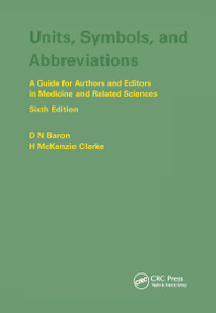 Units, Symbols, and Abbreviations: A Guide for Authors and Editors in Medicine and Related Sciences, Sixth edition by Denis Baron, H.M. Clarke, 9781853156243