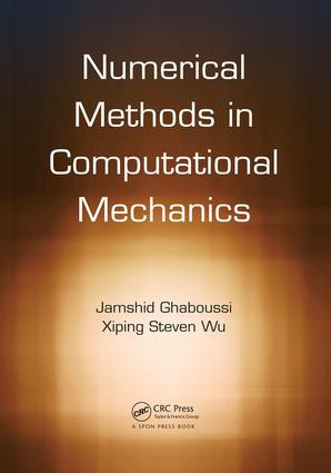 Numerical Methods in Computational Mechanics by Jamshid Ghaboussi, Xiping Steven Wu, 9780367028022