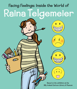 Facing Feelings: Inside the World of Raina Telgemeier by Raina Telgemeier, 9781338885484