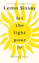 Let the Light Pour In by Lemn Sissay, 9781805301134