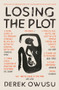 Losing the Plot - 9781838855642 by Derek Owusu, 9781838855642