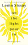 Let the Light Pour In - 9781837262670 by Lemn Sissay, 9781837262670