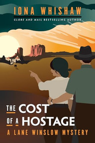 The Cost of a Hostage (A Lane Winslow Mystery) by Iona Whishaw, 9781771514545