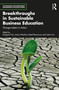 Breakthroughs in Sustainable Business Education (Change-makers in Action) by Morgane Fritz, James Weichert, Isabel Rimanoczy, Linda Irwin, 9781032832388