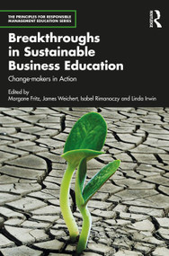 Breakthroughs in Sustainable Business Education (Change-makers in Action) by Morgane Fritz, James Weichert, Isabel Rimanoczy, Linda Irwin, 9781032832388