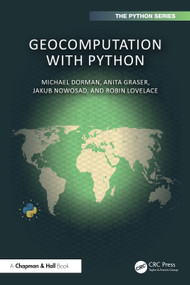 Geocomputation with Python by Michael Dorman, Anita Graser, Jakub Nowosad, Robin Lovelace, 9781032460659