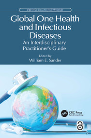 Global One Health and Infectious Diseases (An Interdisciplinary Practitioner's Guide) by William E. Sander, 9781032140674