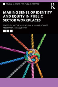 Making Sense of Identity and Equity in Public Sector Workplaces by Nicole M. Elias, Maja Husar Holmes, Maria J. D'Agostino, 9781032869520