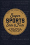 Super Sports Stats & Facts Softcover Book by Willow Creek Press, 9781682349823