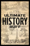 Ulitmate History Buff Softcover Book by Willow Creek Press, 9781682349830
