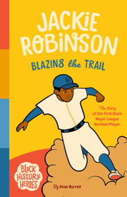Black History Heroes: Jackie Robinson (Breaking Barriers: The Story of MLB's First Black Star) by Dean Burrell, Sona & Jacob, 9781638193180