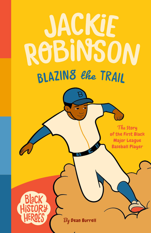 Black History Heroes: Jackie Robinson (Breaking Barriers: The Story of MLB's First Black Star) by Dean Burrell, Sona & Jacob, 9781638193180