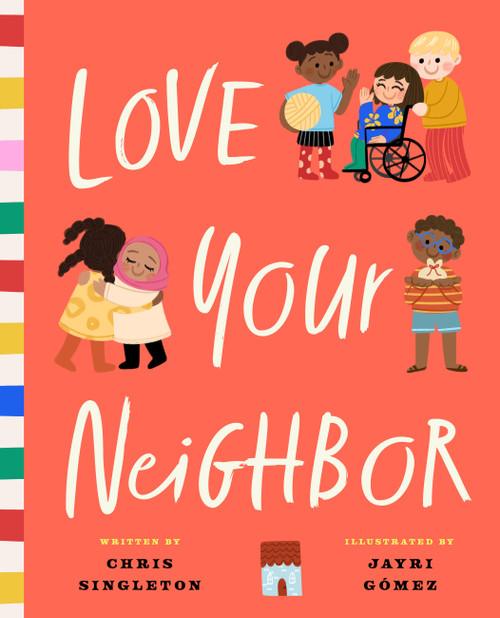 Love Your Neighbor by Chris Singleton, Ryan G. Van Cleave, Jayri Go´mez, 9781638192268