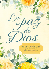 La paz de Dios (30 devocionales para ayudarte a encontrar descanso) (Spanish Edition) by B&H Español Editorial Staff, 9781087771182