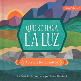 Que se haga la luz (Aprende los opuestos) (Spanish Edition) by Danielle Hitchen, Jessica Blanchard, 9781430087663