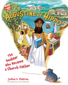 Augustine of Hippo (The Doubter Who Became a Church Father) by Joshua D. Chatraw, Cinzia Battistel, 9798384505907